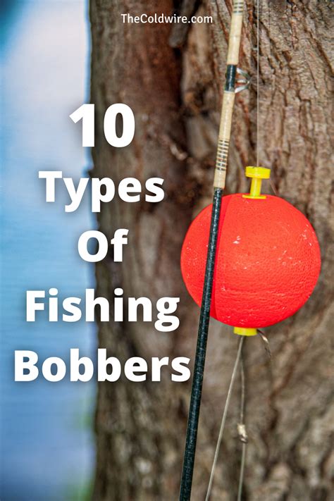 10 Types Of Fishing Bobbers (Differences, Pics, Methods) .